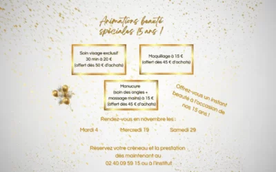 Animations beauté spéciales 15 ans ! (4, 19, et 29/11)
